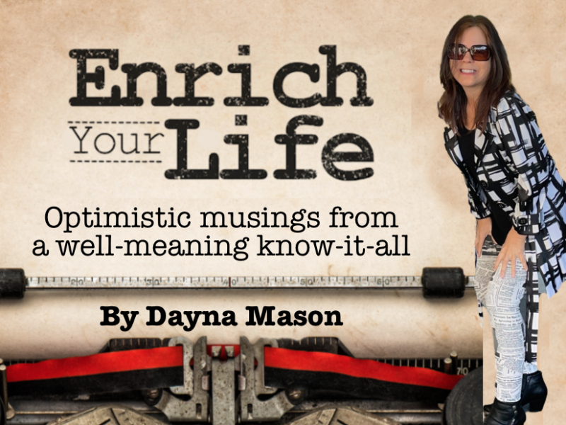 Enrich Your Life by Dayna Mason