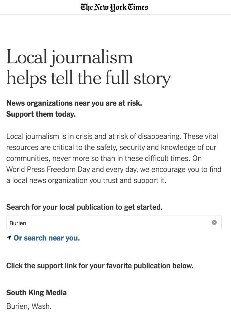 Local journalism helps tell the full story News organizations near you are at risk. Support them today. Local journalism is in crisis and at risk of disappearing. These vital resources are critical to the safety, security and knowledge of our communities, never more so than in these difficult times. On World Press Freedom Day and every day, we encourage you to find a local news organization you trust and support it.