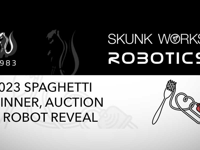 Skunk Works Robotics Spaghetti Dinner & Auction will be Sat., Feb. 25