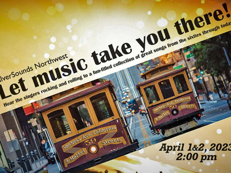 ‘Let Music Take You There’ – SilverSounds Northwest Spring Concert will be April 1 & 2