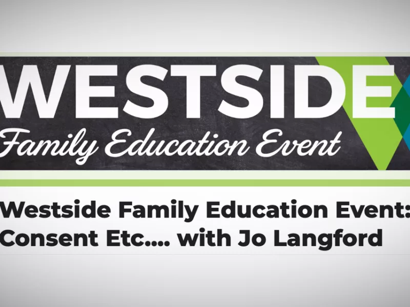 Westside Family Education Event: ‘Consent Etc.’ with Jo Langford will be Thursday, Mar. 23