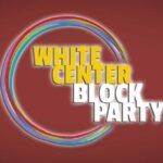 Special wristbands now available for White Center Block Party, coming Saturday, Aug. 26