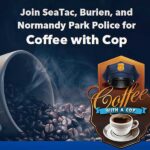 Burien, SeaTac & Normandy Park Police invite all to 'Coffee with a Cop' on Tuesday morning, Feb. 27