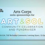 Arts Corps seeking Sponsors for 'Art & Sol' fundraiser celebration in White Center on Saturday, June 8
