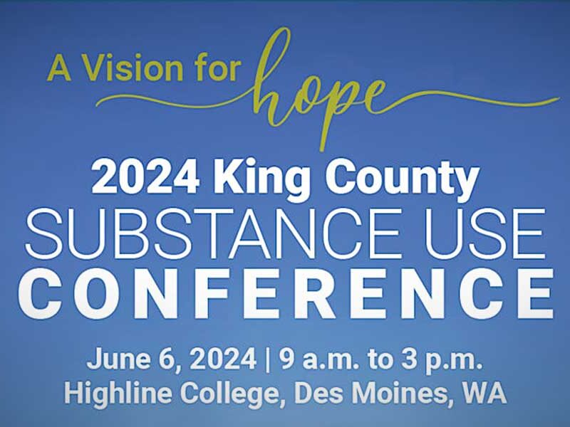 4th annual King County Conference on Substance Use will be Thursday, June 6 at Highline College