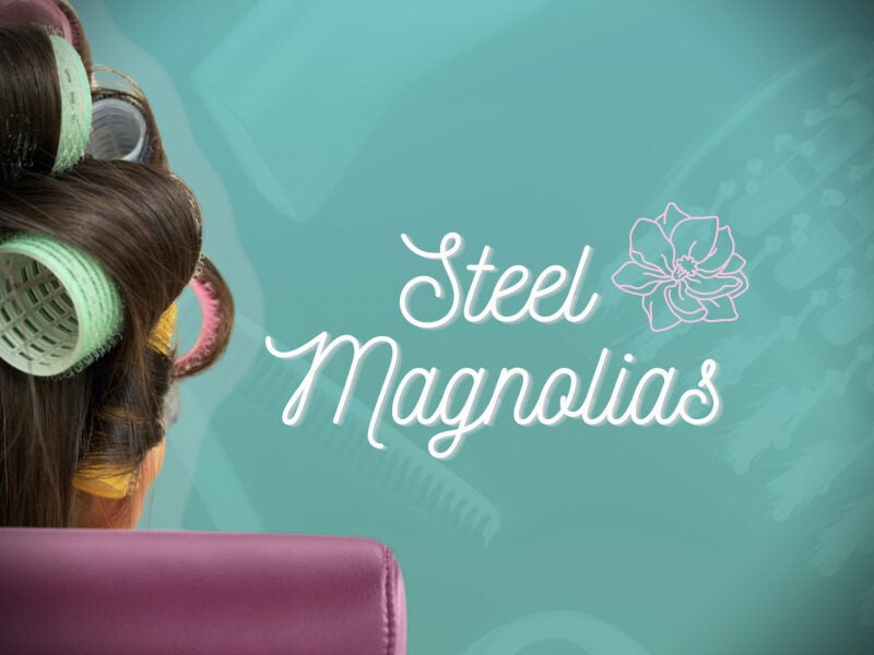 REVIEW: Renton Civic Theatre’s ‘Steel Magnolias’ will transport you through the human heart, with tears, laughter, and a fresh new hairdo to face whatever comes