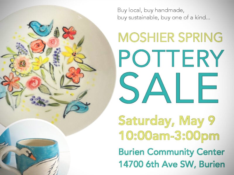 REMINDER: Get last minute Mother’s Day gifts at Burien’s Moshier Spring Pottery Sale this Saturday, May 9