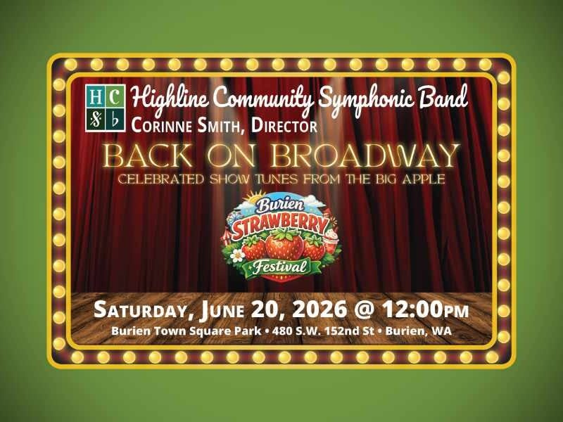 Highline Community Symphonic Band to perform free ‘Back on Broadway’ concert at Burien Strawberry Festival on Saturday, June 20
