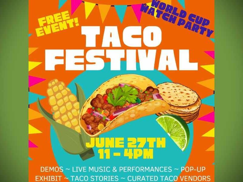 Highline Heritage Museum to host Taco Festival and World Cup watch party in Burien this Saturday, June 27